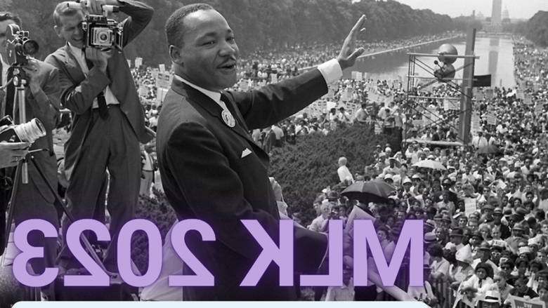 马丁·路德·金. giving the "I Have a Dream" speech with "MLK 2023; Join Us! 1月16日至19日的文本.